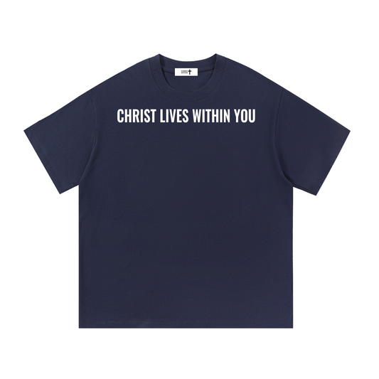 CHRIST LIVES WITHIN YOU T-Shirt
